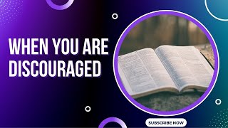 "When You Are Discouraged"   by Pastor Youming Zhou