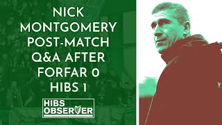 Nick Montgomery post-match Q&A after Forfar 0, Hibs 1