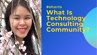 So what is Technology Consulting Community? #shorts