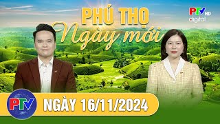 Phú Thọ ngày mới ngày 16/11/2024 | Phú Thọ ngày mới