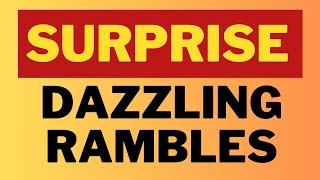 Dazzling Rambles Episode 37