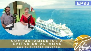 Comportamientos a evitar en altamar con Eduardo, Tu Experto de Cruceros / Viajando Seguro EP 93