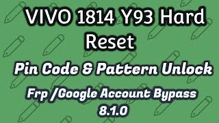 VIVO Y93 Hard Reset | VIVO 1814 Pattern Unlock & Frp Bypass 8.1.0 |