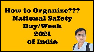 #National #Safety #Day/#Week 2021 of India - How to Organize?