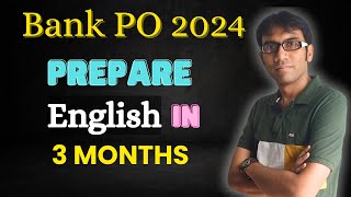 Prepare Bank PO 2024 English in 3 Months | Preparation Strategy | SBI PO | IBPS PO