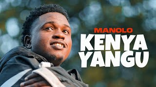 MANOLO - KENYA YANGU (OFFICIAL VIDEO)