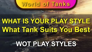 WOT Play Styles 1/14 - All Possible Styles and Best Tanks for Each Play Style