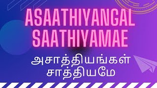 Asaathiyangal Saathiyamae – அசாத்தியங்கள் சாத்தியமே |John Jebaraj| Tamil Christian worship Songs