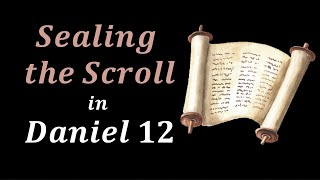 Sealed Prophecy | Daniel 12 | Part 35