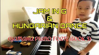 Jam in G | Hungarian Dance No. 5 | Yamaha Piano Forte 3 | Piano anak