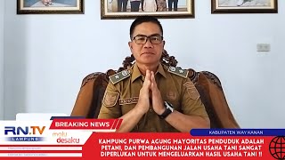 KAMPUNG PURWA AGUNG MAYORITAS PENDUDUK PETANI & PEMBANGUNAN JALAN USAHA TANI SANGAT DIPERLUKAN !!