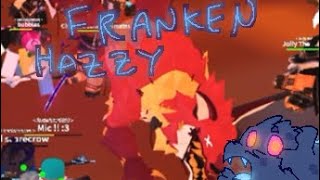 Franken hazzy boss fight montage !!