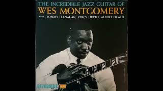 Wes Montgomery-The Incredible Jazz Guitar Of Wes Montgomery (Full Album)