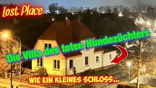 Die Villa des  Hundezüchters, wie ein kleines Schloss - Lost Places | Mützes Welten