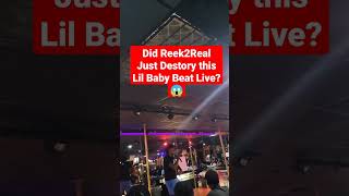 Did Reek2Real Just Destroy this Lil Baby Beat Live?😱 #liveperformance