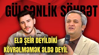 ORXAN LÖKBATANLI ELƏ ŞEİR DEDİKİ.....!/Musiqi/Gülşənlik Söhbət