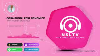 NSLTV Podcast - 021: Cosa sono i Test Genomici?