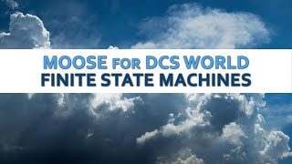 DCS World Mission Design with MOOSE - Finite State Machines - 1. Concept [DCS World][Tutorial]