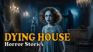 8 True Disturbing Dying House Horror Stories