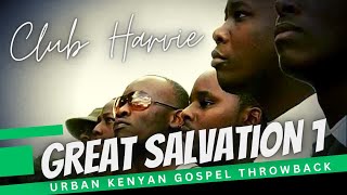 GREAT SALVATION 1[KENYAN THROWBACK URBAN GOSPEL] #DADDYOWEN #M.O.G #KEVOHYOUT-DJ HARVIE MR GREATNESS