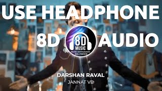 Jannat Ve(8D AUDIO) - Darshan Raval I Music Enthusiasm Bollywood