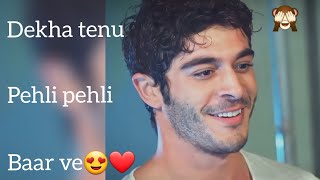 Dekha tenu pehli pehli baar ve ft. Burak Deniz😍🥰♥️