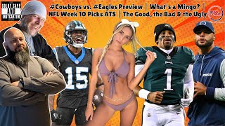 #Cowboys vs. #Eagles Preview | What's a Mingo? | NFL Week 10 Picks ATS | The Good, Bad & the Ugly