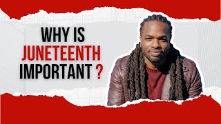 Why Is Juneteenth Important? | Rasool Berry