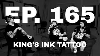 EP. 165 | Chillin at King's Ink Tattoo