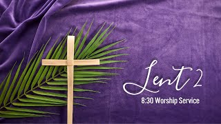 UDLC Worship 2/25/2024 8:30 Service - Second Sunday of Lent