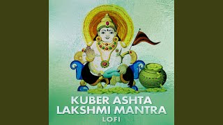 Kuber Ashta Lakshmi Mantra (Lofi)