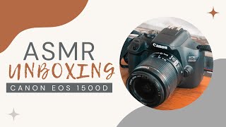 Our First DSLR Camera | Canon EOS 1500D | ASMR UNBOXING!! (NO MUSIC)