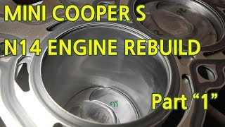 R56 MINI COOPER  S N14 ENGINE REBUILD PART 1