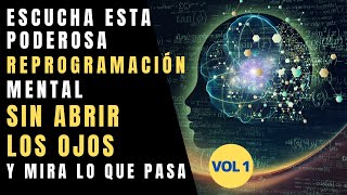 👑 ESCUCHA esta REPROGRAMACION MENTAL SIN ABRIR  los OJOS Y  mira lo que pasa