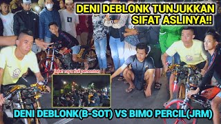 GAK NONTON RUGI‼️DENI DEBLONK(B-SOT) VS BIMO PERCIL(JRM)