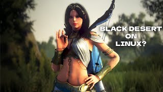 Black Desert Online on Linux