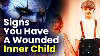 7 Signs You Have a Wounded Inner Child