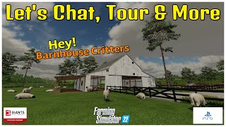 Let's Chat, Tour & More with our Barnhouse Critters / FS22 / PS5 / RustyMoney