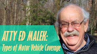 Attorney Ed Malek discusses types of Motor Vehicle Insurance Coverage