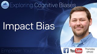 Impact Bias - Exploring cognitive biases