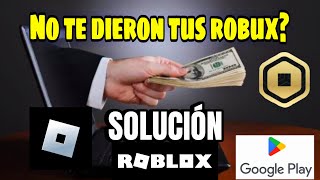 ROBLOX/ RECARGUE Y NO ME DIERON LOS ROBUX(SOLUCIÓN) Play Store