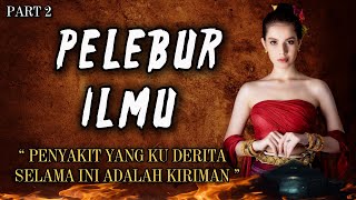 KISAH NGERI - PENYAKIT YANG KU DERITA SELAMA INI ADALAH KIRIMAN