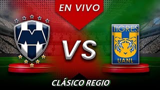 MONTERREY VS TIGRES 🔴 EN VIVO CLASICO REGIO LIGA MX