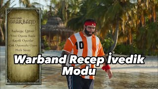 Warband'de Recep İvediğe Denk Geldim?!