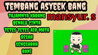 TEMBANG MANIS MANSYUR. S.