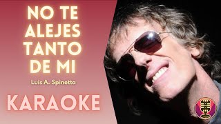 LUIS A. SPINETTA - No te Alejes Tanto de Mi (Karaoke)