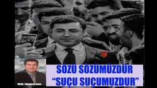 SÖZÜ SÖZÜMÜZDÜR  “SUÇU SUÇUMUZDUR”