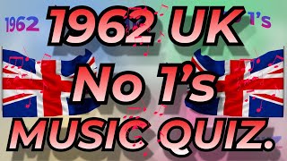 1962 UK No 1s  Music Quiz. All the No 1s from 1962 Name the song from the 10 second intro.