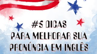 5 dicas para ajudar você a melhora a sua pronúncia em inglês #5dicas #ingles #english