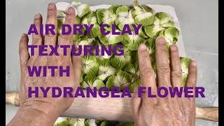 Air Dry Clay using Hydrangea flower to texture. Plus how to paint.